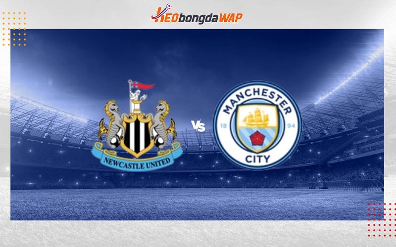 Nhận định soi kèo Newcastle vs Man City - Premier League, 23h30 7/1/2024