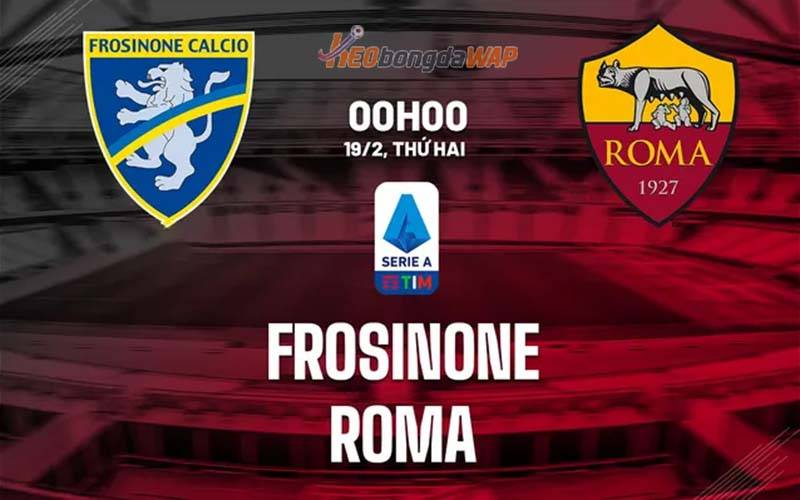 Nhận định phong độ Frosinone vs Roma