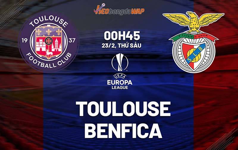 Nhận định phong độ Toulouse vs Benfica