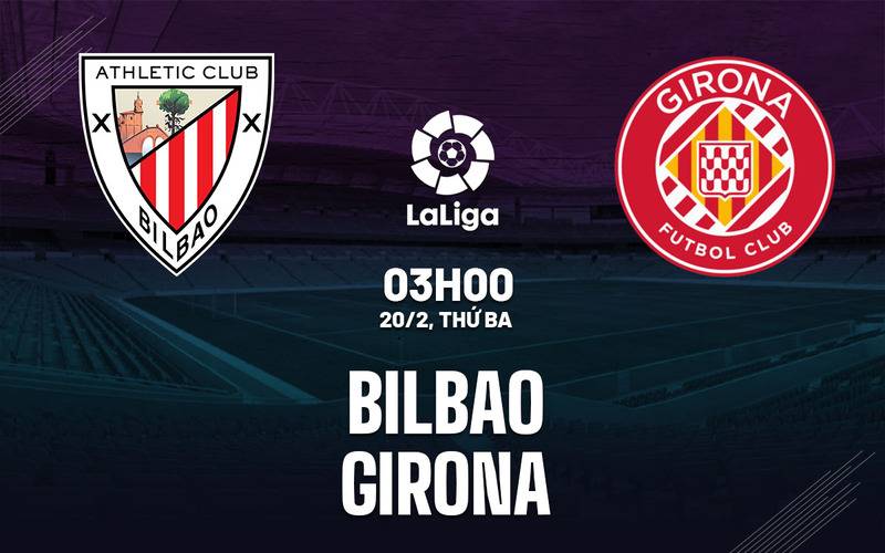 Nhận định phong độ Bilbao vs Girona